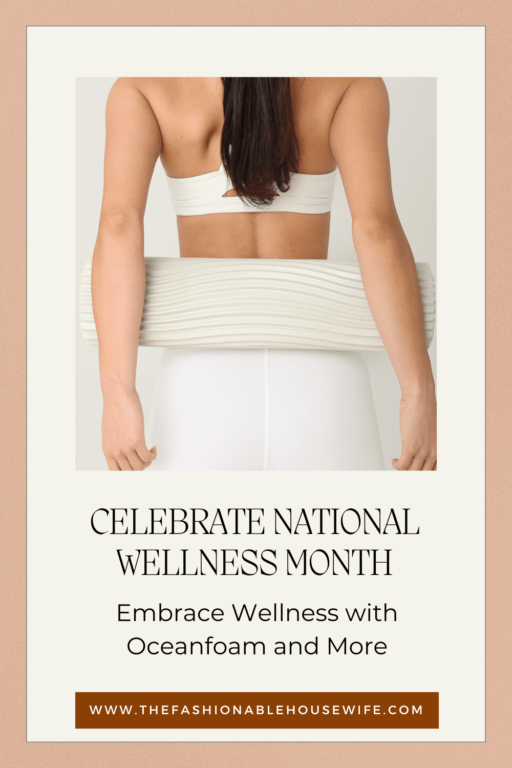 Celebrate National Wellness Month: Embrace Wellness with Oceanfoam and More