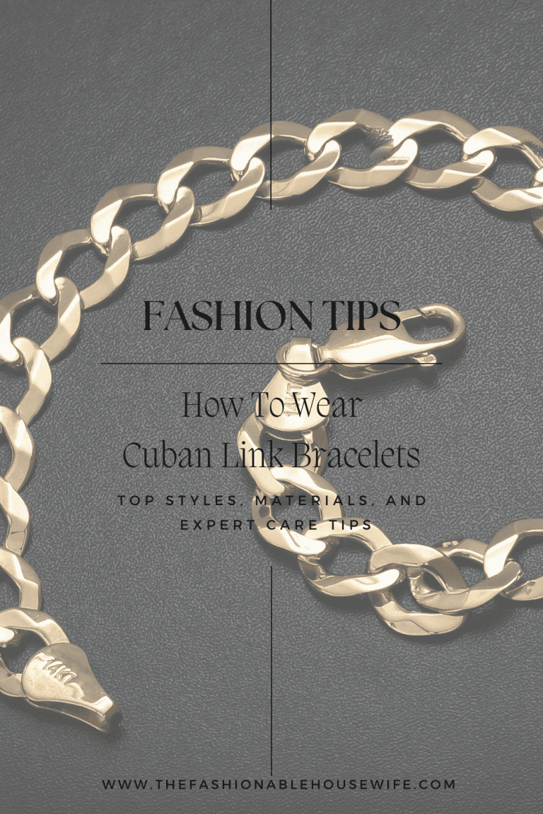 Cuban Link Bracelets: Styles, Materials, and Care Tips