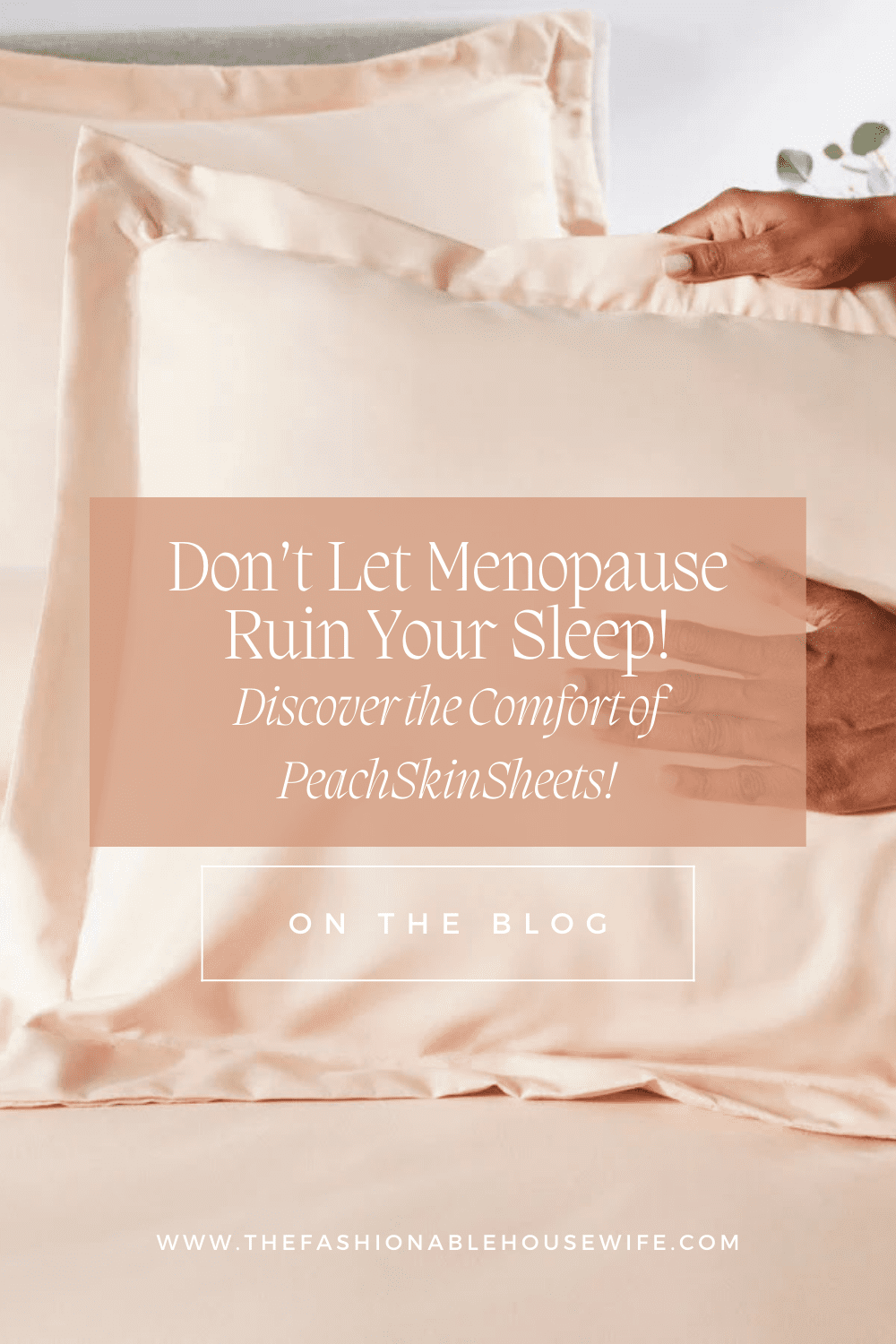 Don’t Let Menopause Ruin Your Sleep – Discover the Comfort of PeachSkinSheets!