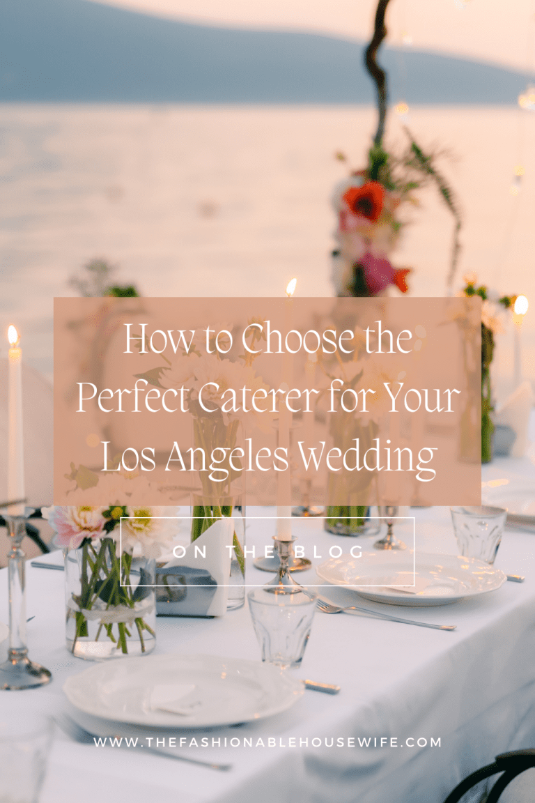 How to Choose the Perfect Caterer for Your Los Angeles Wedding