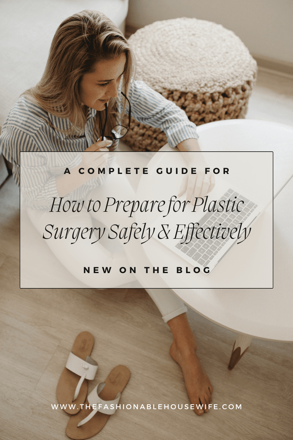 How to Prepare for Plastic Surgery Safely and Effectively