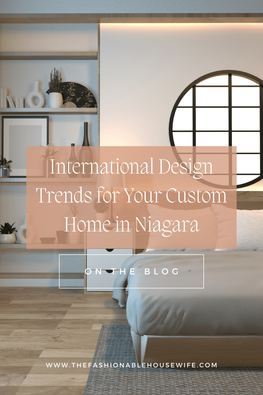 International Design Trends for Your Custom Home in Niagara