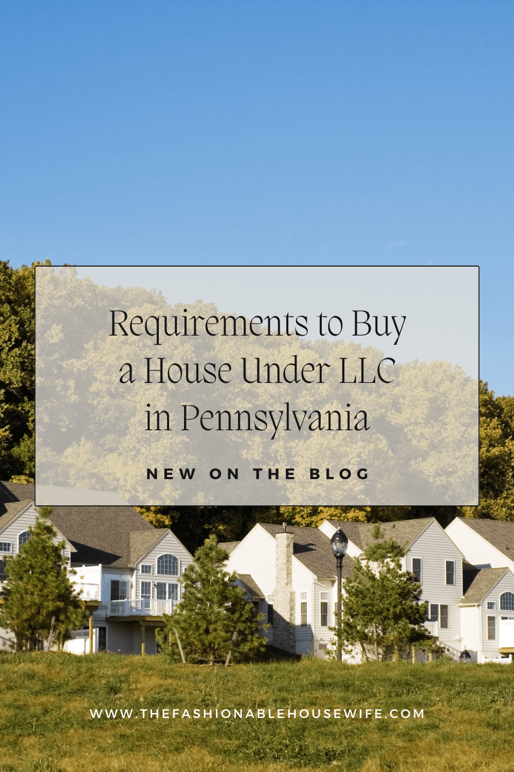 Requirements to Buy a House Under LLC in Pennsylvania