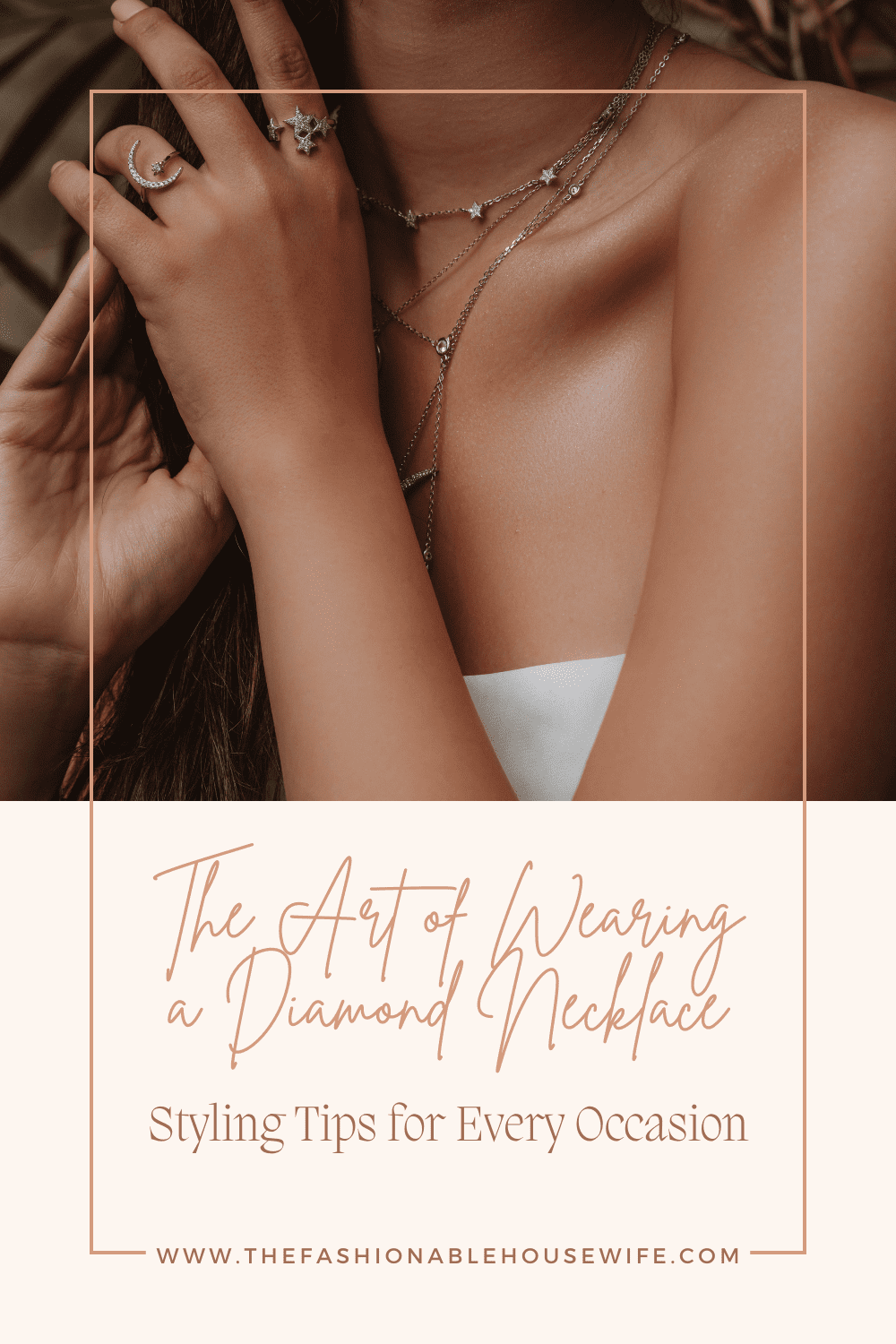 The Art of Wearing a Diamond Necklace: Styling Tips for Every Occasion