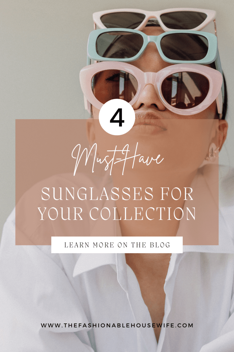 4 Must-Have Sunglasses for Your Collection!