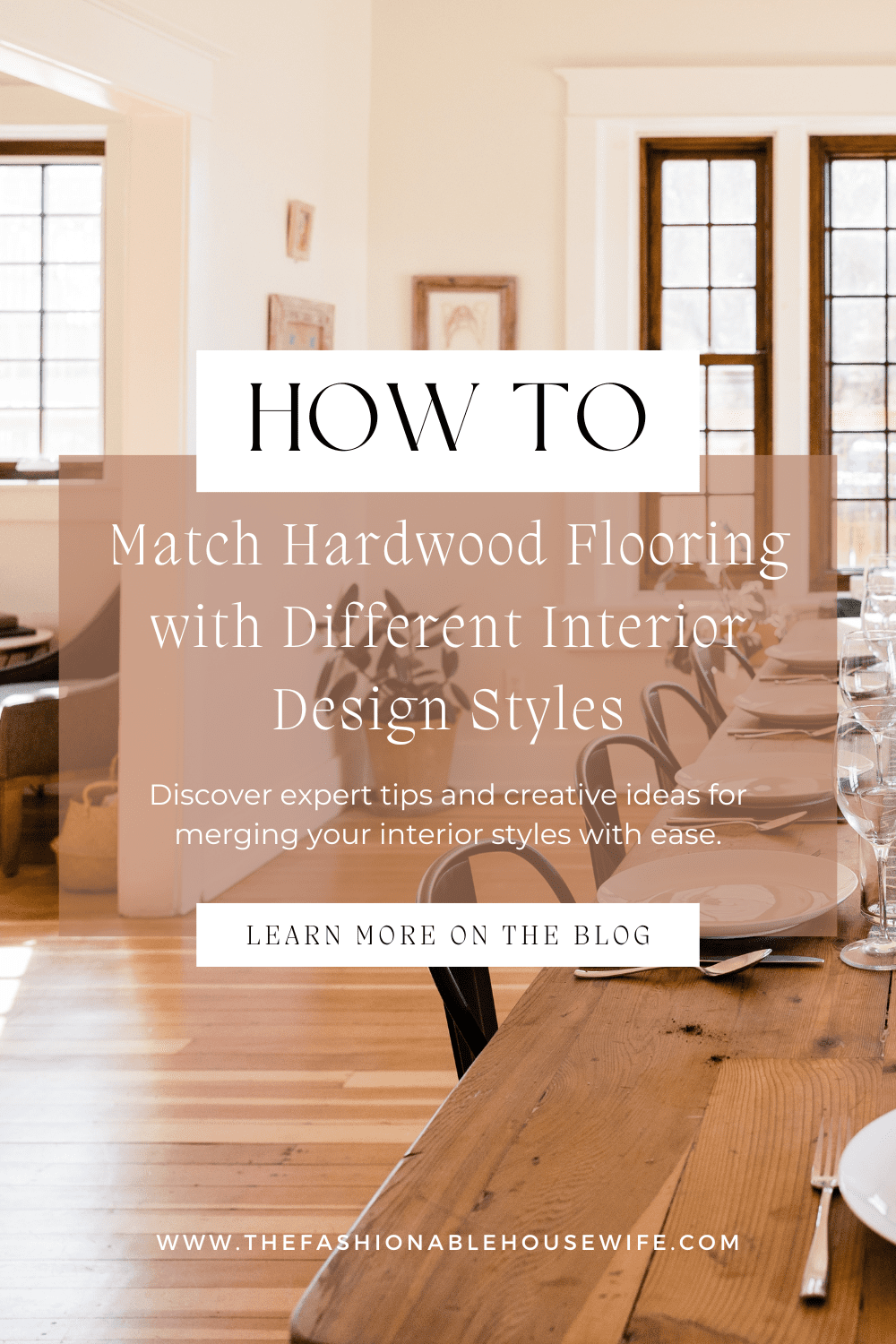 How to Match Hardwood Flooring with Different Interior Design Styles