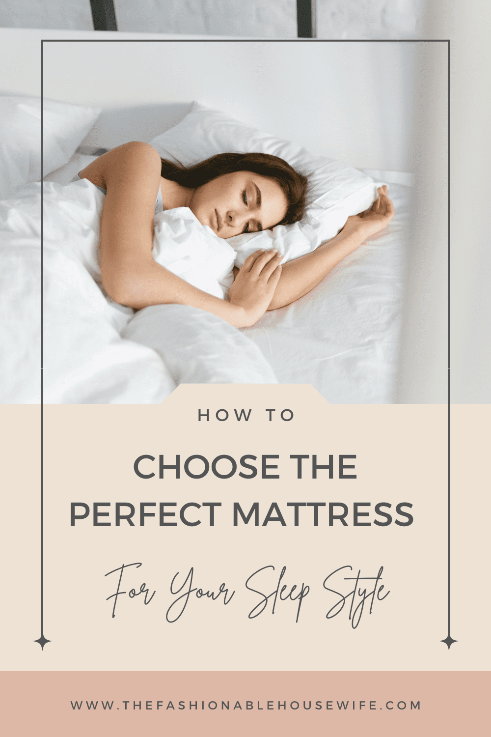 The Ultimate Guide to Choosing the Perfect Mattress for Your Sleep Style