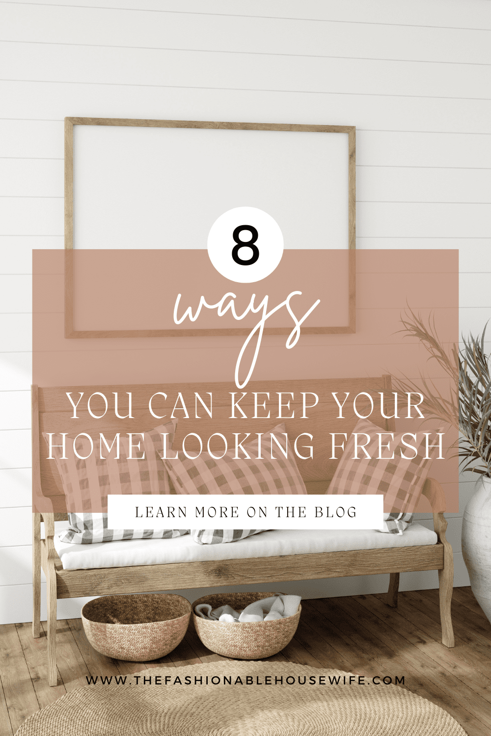 8 Ways You Can Keep Your Home Looking Fresh