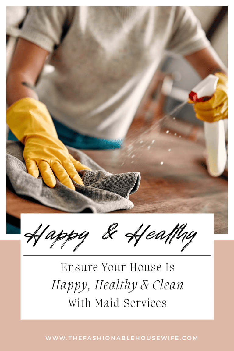 Ensure Your House Is Happy, Healthy & Clean With Maid Services
