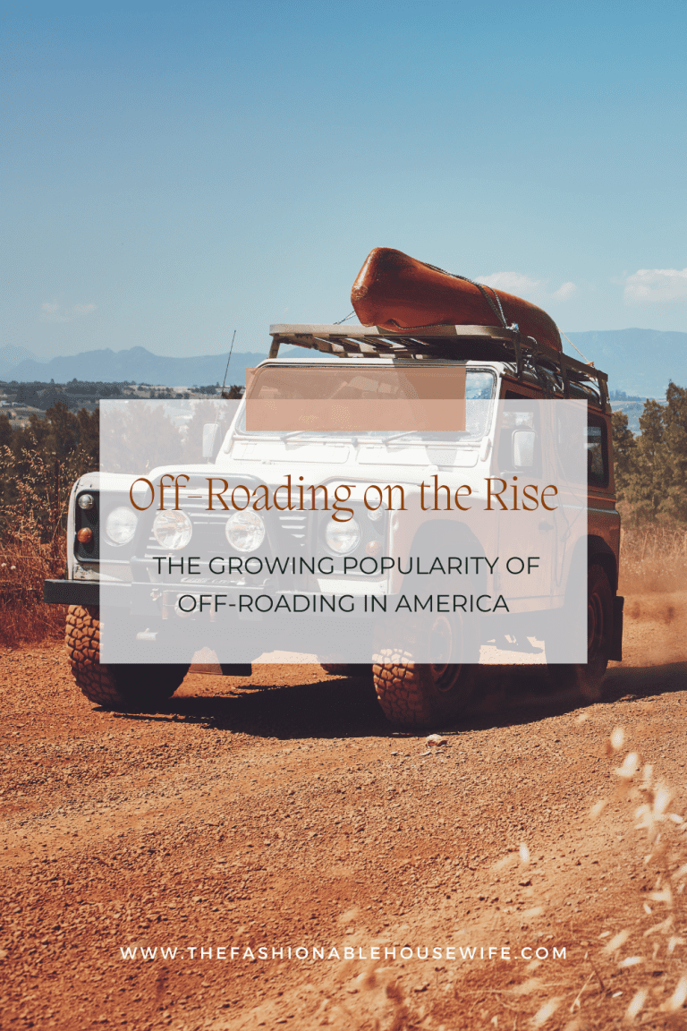Off-Roading on the Rise: The Growing Popularity of Off-Roading in America