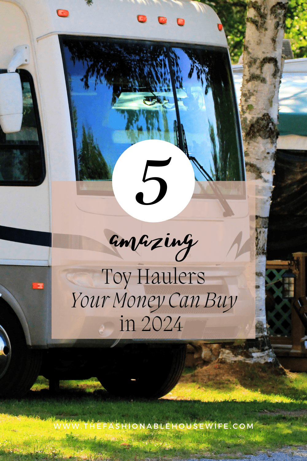 5 Amazing Toy Haulers Your Money Can Buy in 2024