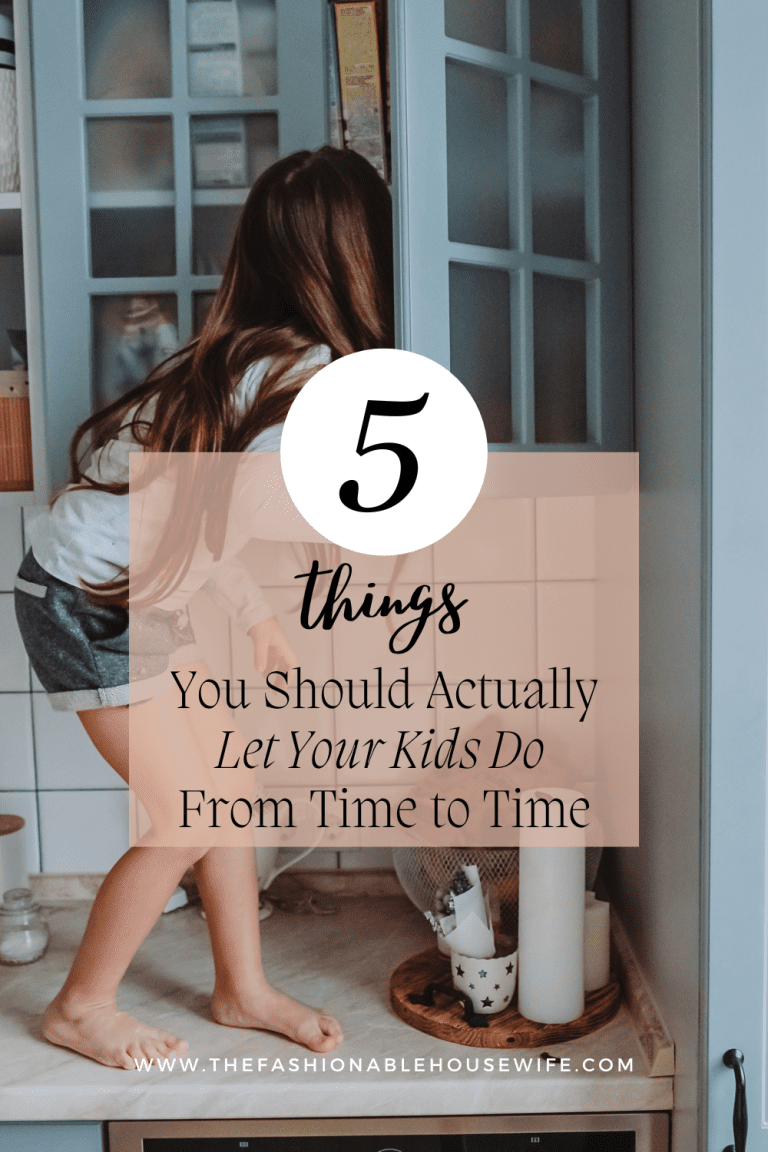 5 Things You Should Actually Let Your Kids Do From Time to Time