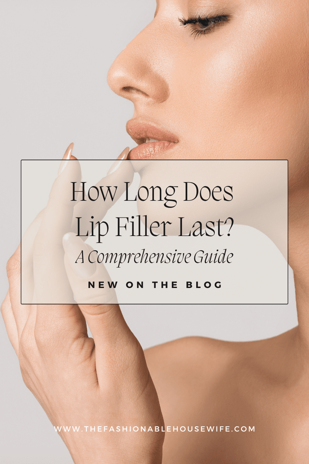How Long Does Lip Filler Last? A Comprehensive Guide