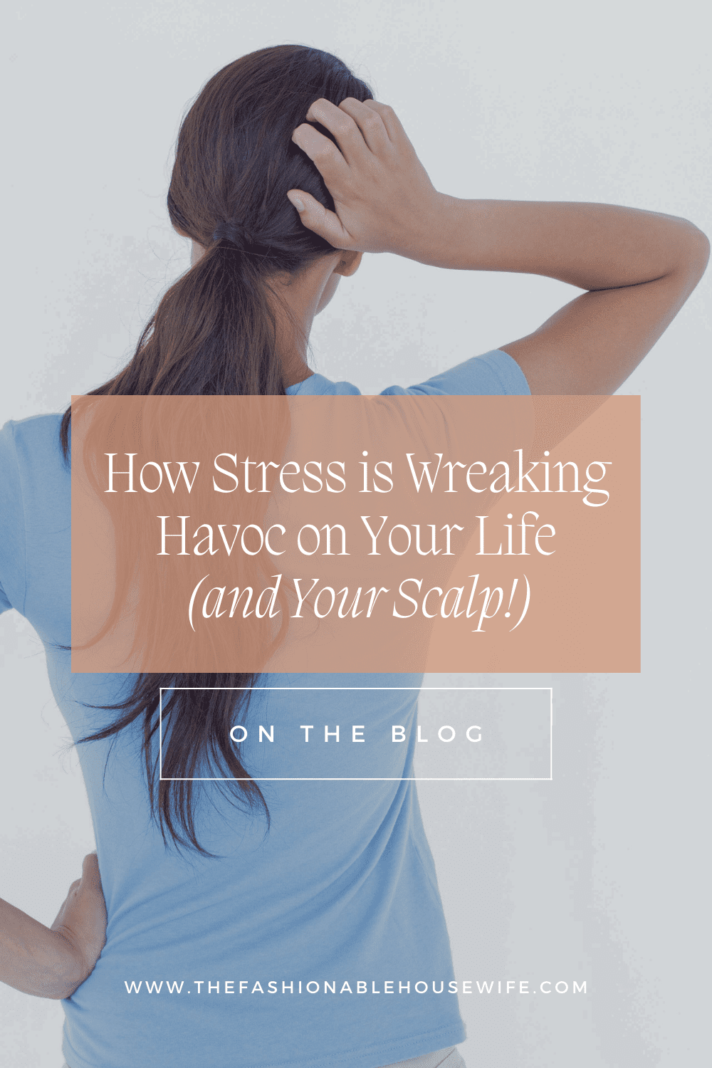 How Stress is Wreaking Havoc on Your Life (and Your Scalp!)