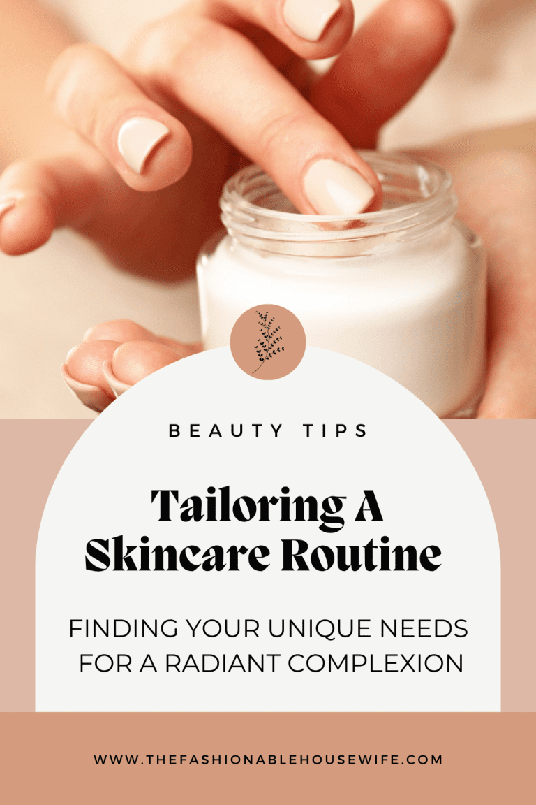 Tailoring A Skincare Routine to Your Unique Needs for a Radiant Complexion