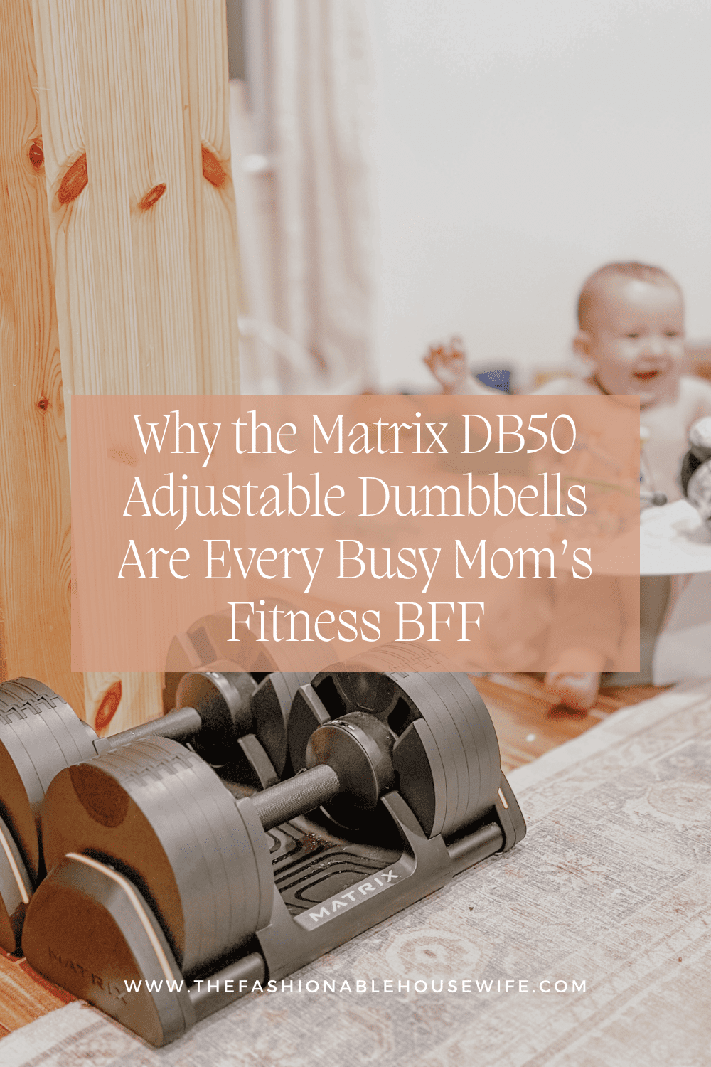 Why the Matrix DB50 Adjustable Dumbbells Are Every Busy Mom’s Fitness BFF