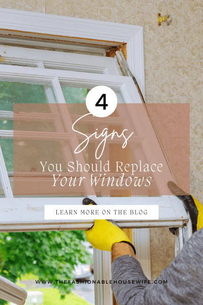 4 Signs You Should Replace Your Windows