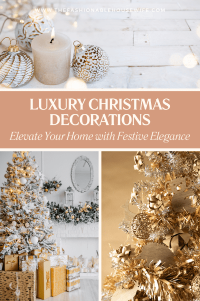 Luxury Christmas Decorations: Elevate Your Home with Festive Elegance