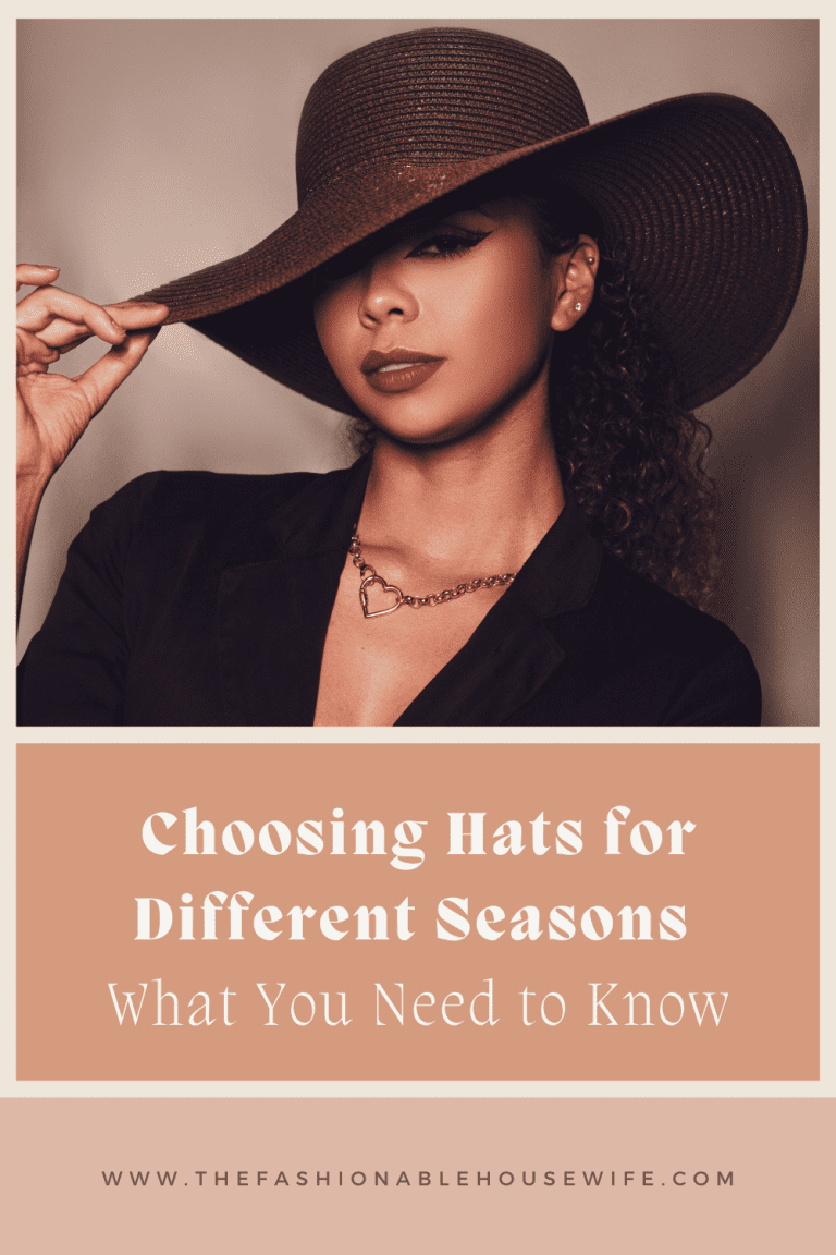 Choosing Hats for Different Seasons: What You Need to Know