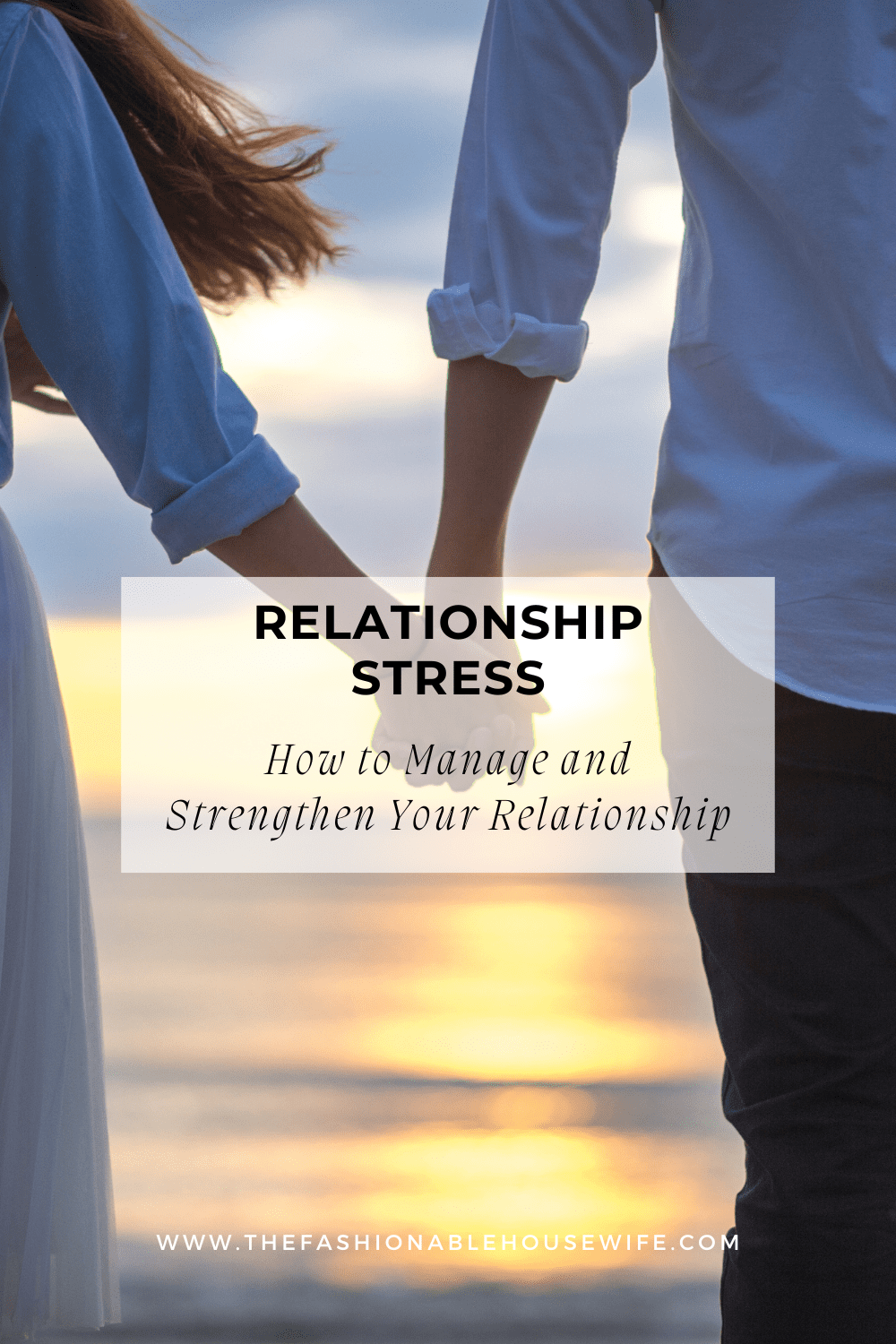 Relationship Stress: How to Manage and Strengthen Your Relationship