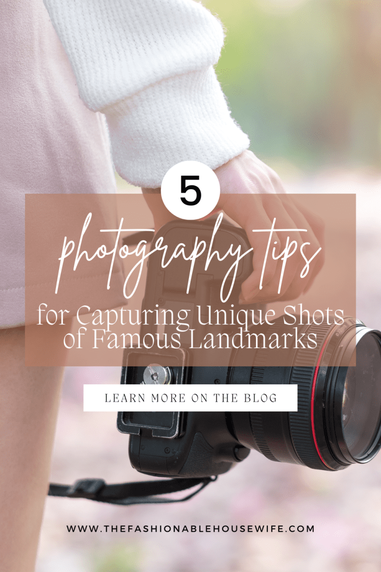 Top 5 Photography Tips for Capturing Unique Shots of Famous Landmarks