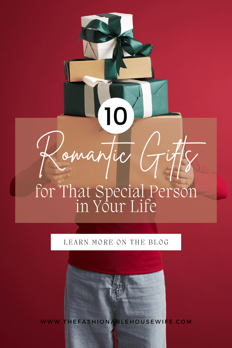 10 Romantic Gifts for That Special Person in Your Life