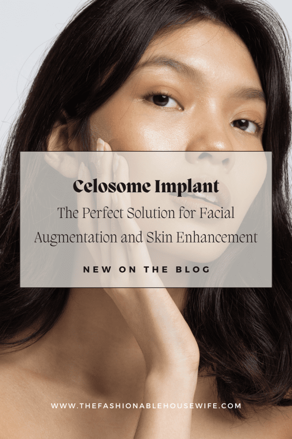 Celosome Implant - The Perfect Solution for Facial Augmentation and Skin Enhancement
