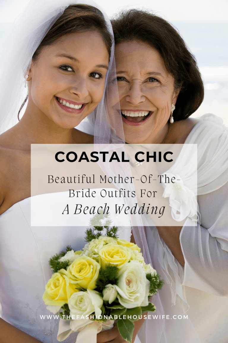 Coastal Chic: Beautiful Mother-Of-The-Bride Outfits For A Beach Wedding