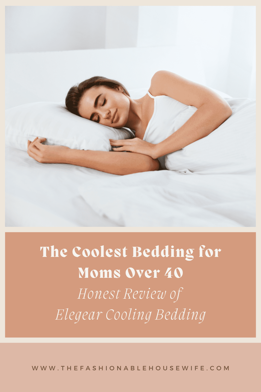 The Coolest Bedding for Moms Over 40: Honest Review of Elegear Cooling Bedding