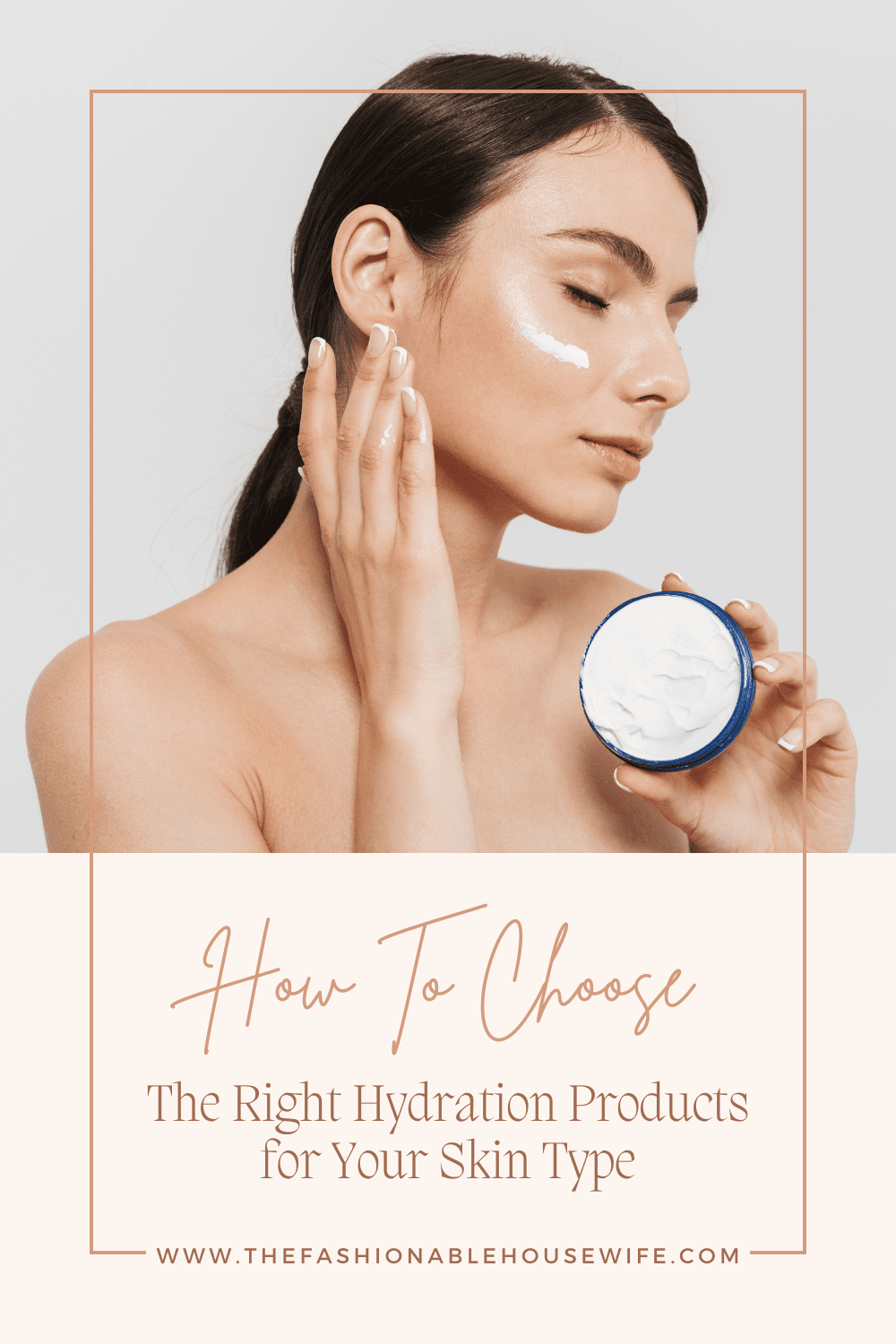 How to Choose the Right Hydration Products for Your Skin Type
