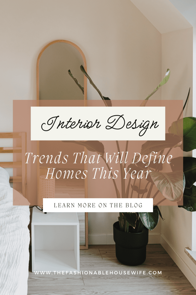 Interior Design Trends That Will Define Homes This Year
