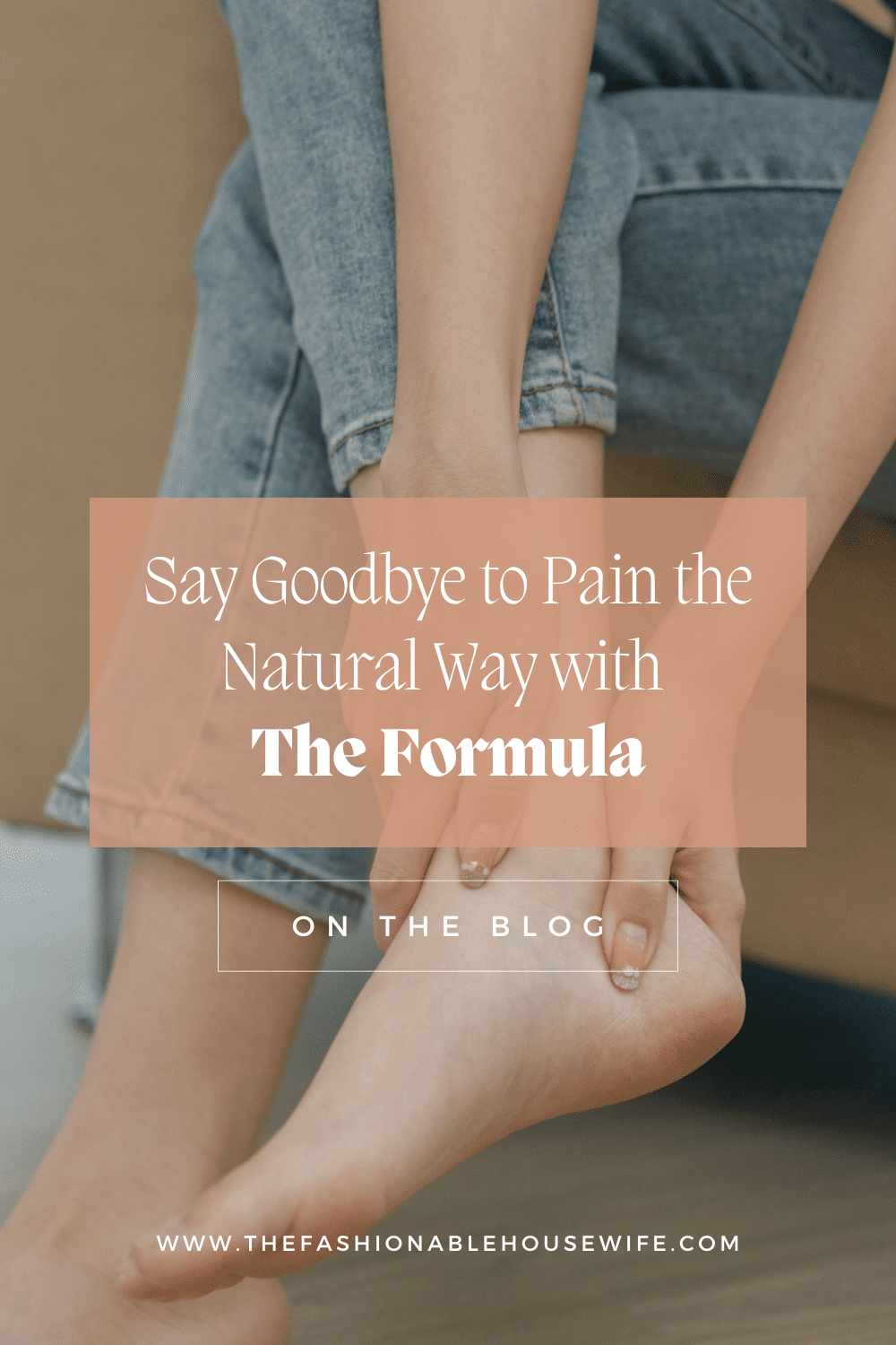 Say Goodbye to Pain the Natural Way with The Formula