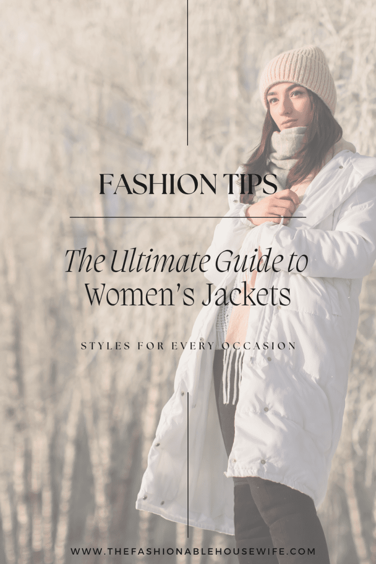 The Ultimate Guide to Women’s Jackets: Styles for Every Occasion