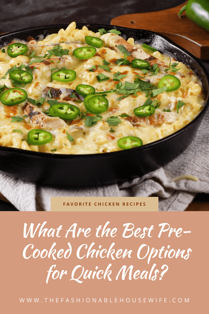 What Are the Best Pre-Cooked Chicken Options for Quick Meals?