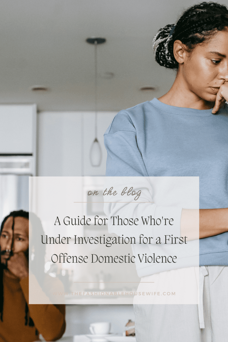 A Guide for Those Who're Under Investigation for a First Offense Domestic Violence