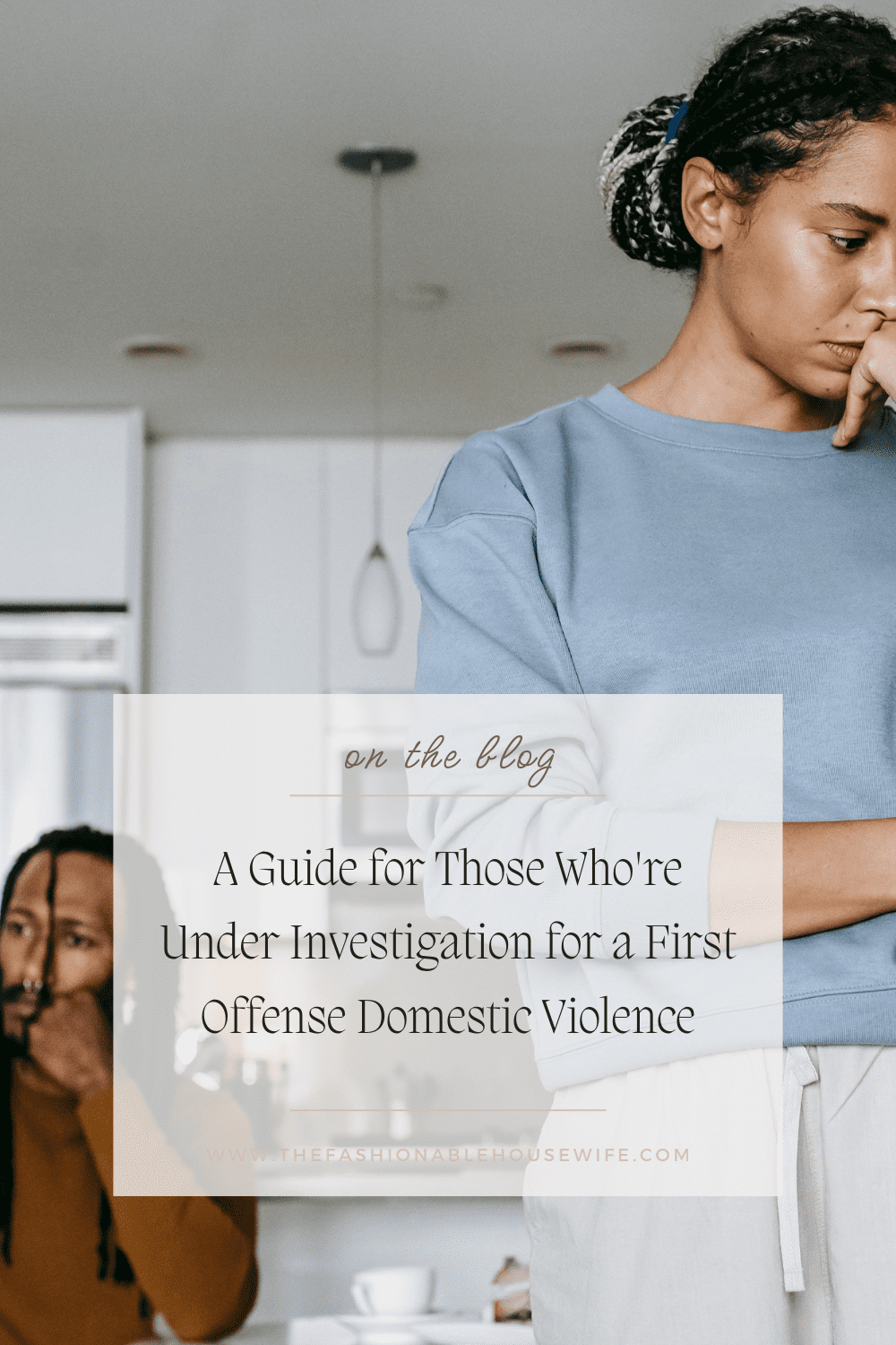 A Guide for Those Who're Under Investigation for a First Offense Domestic Violence
