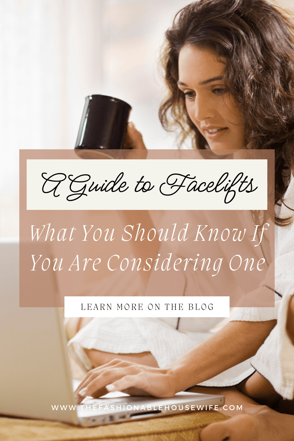 A Guide to Facelifts: What You Should Know If You Are Considering One