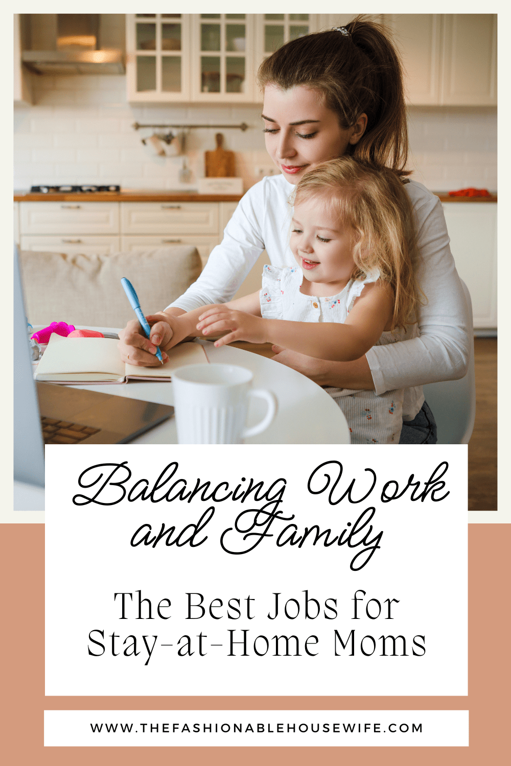 Balancing Work and Family: The Best Jobs for Stay-at-Home Moms
