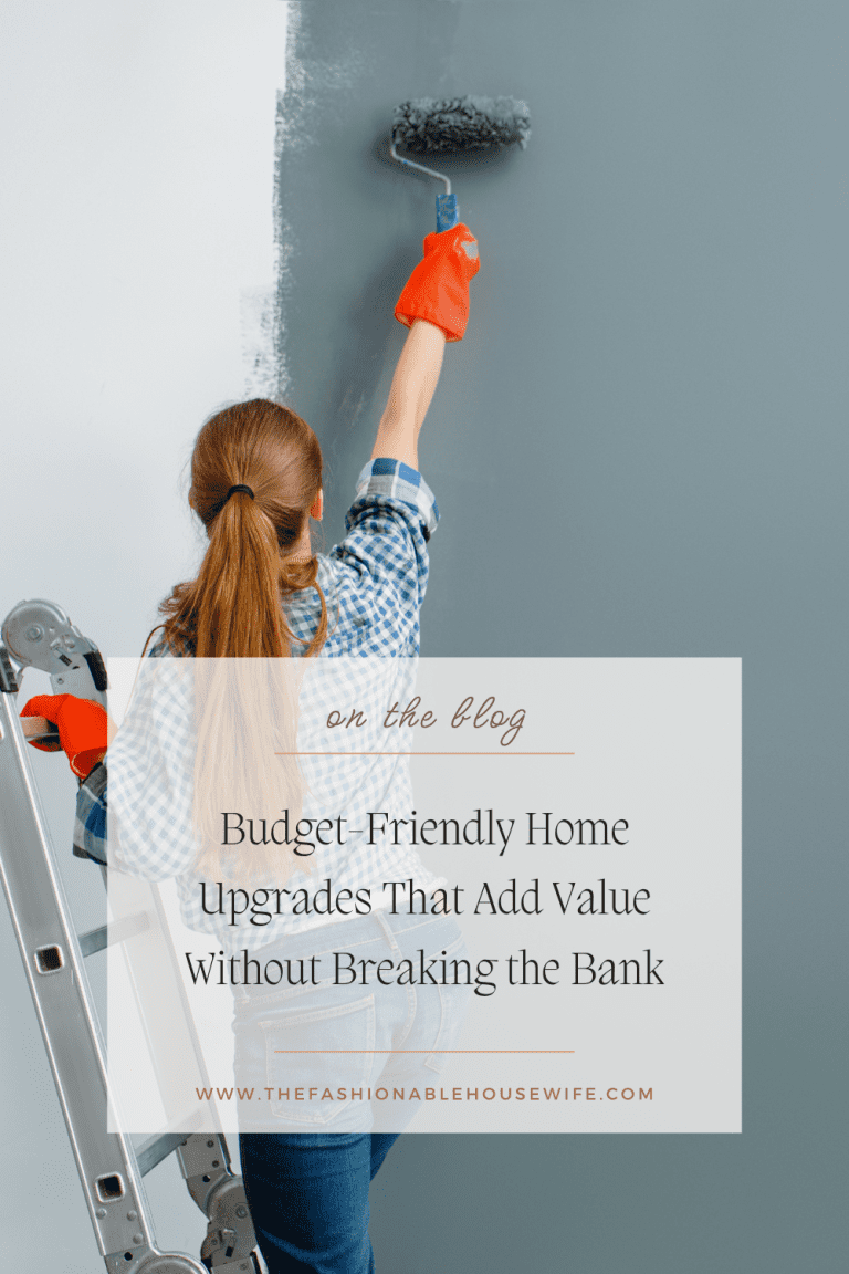 Budget-Friendly Home Upgrades That Add Value Without Breaking the Bank