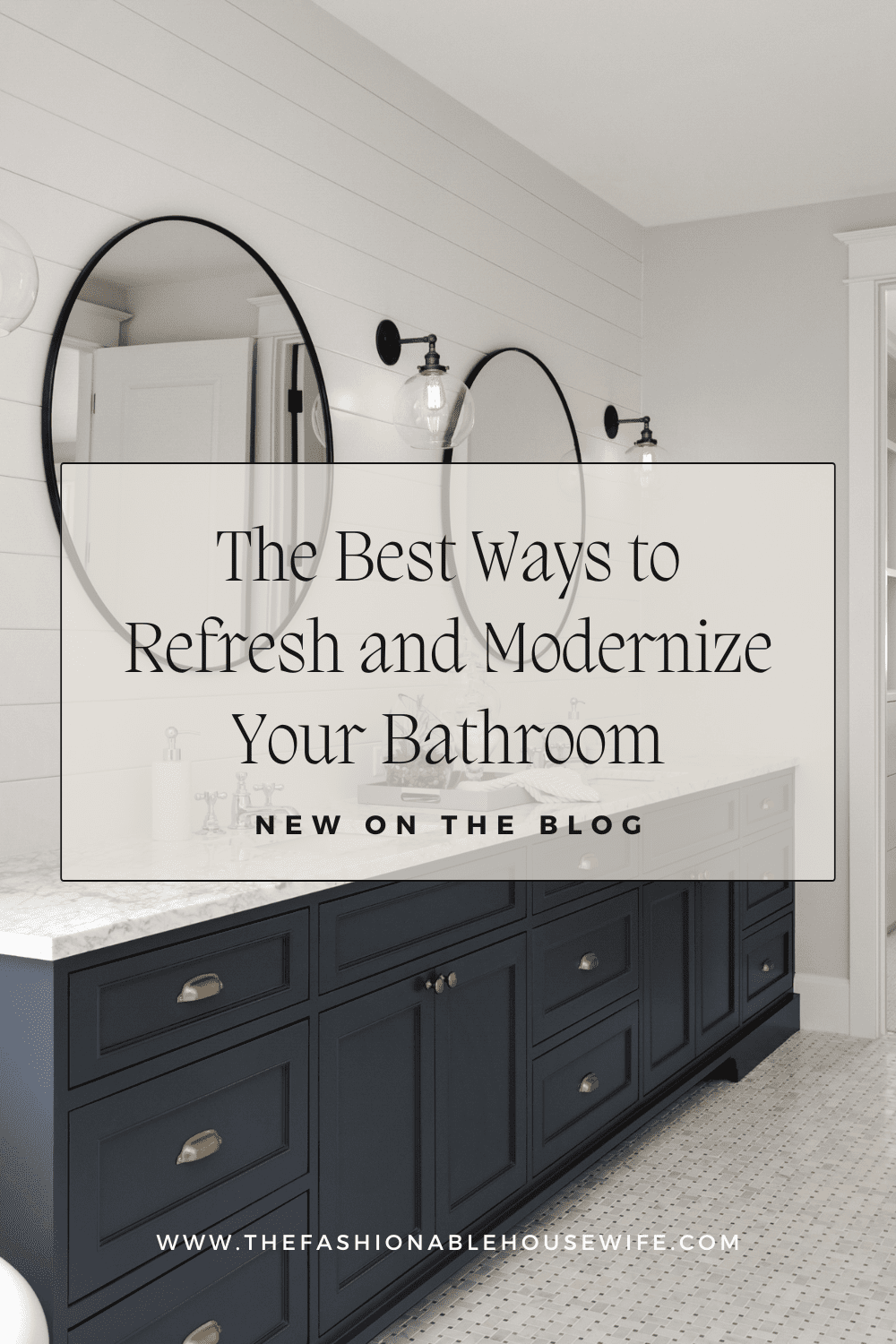 The Best Ways to Refresh and Modernize Your Bathroom