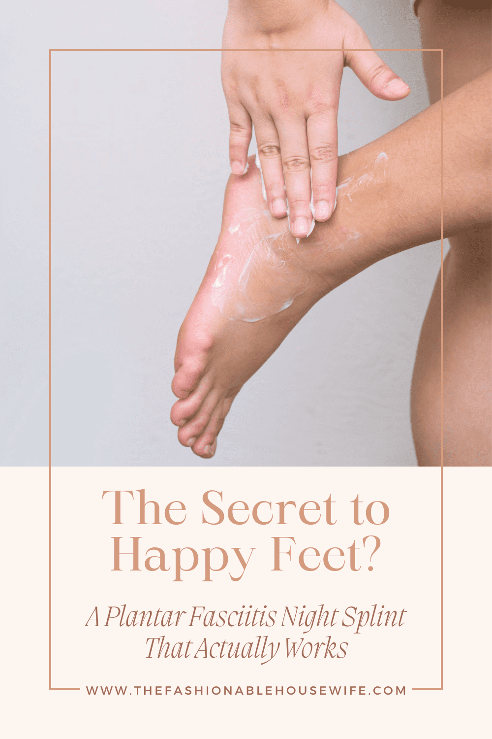 The Secret to Happy Feet? A Plantar Fasciitis Night Splint That Actually Works