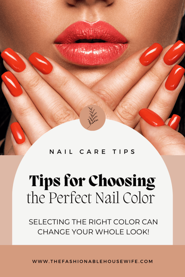 Tips for Choosing the Perfect Nail Color