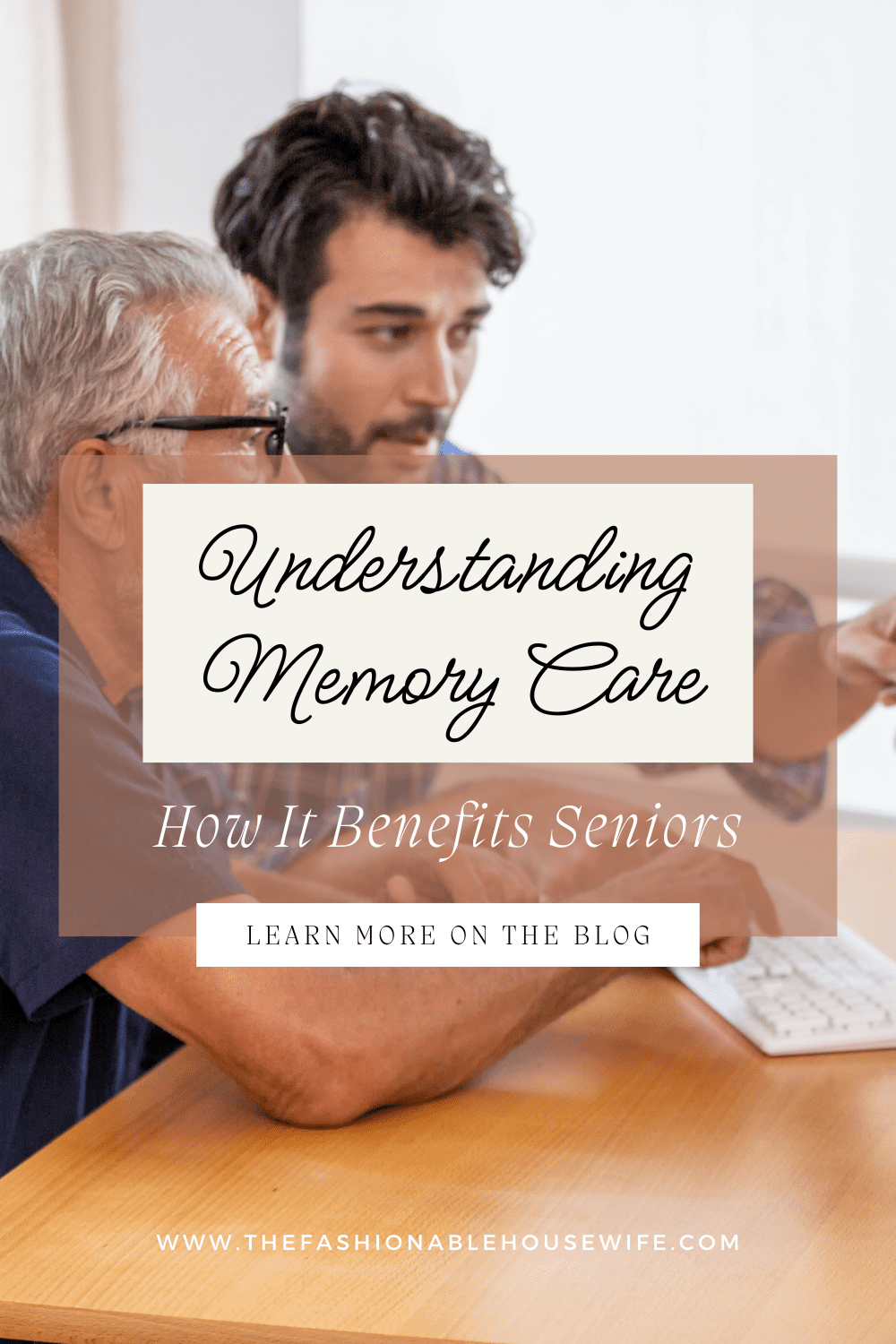 Understanding Memory Care: How It Benefits Seniors