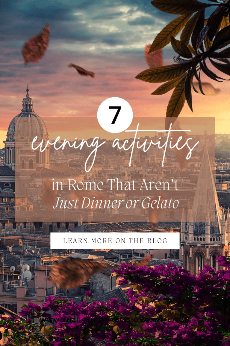 7 Evening Activities in Rome That Aren’t Just Dinner or Gelato