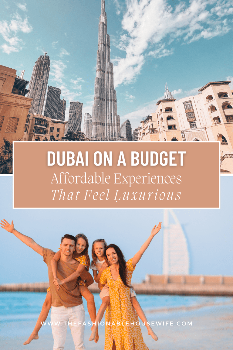 Dubai On A Budget: Affordable Experiences That Feel Luxurious
