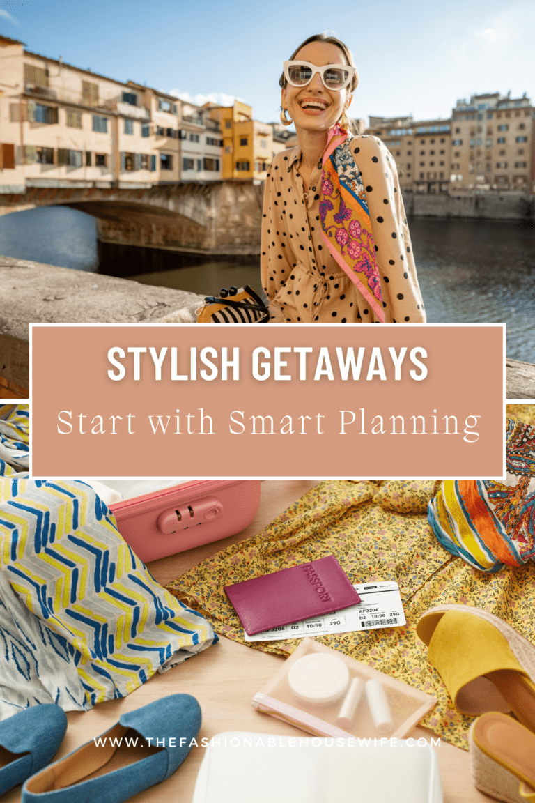 Stylish Getaways Start with Smart Planning