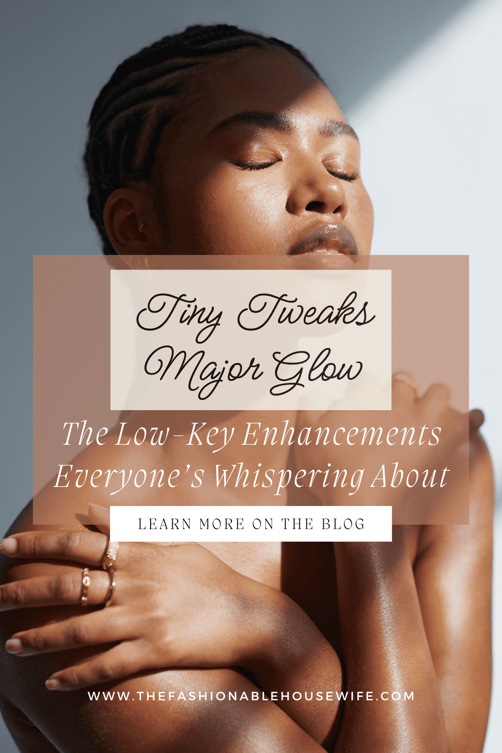 Tiny Tweaks, Major Glow: The Low-Key Enhancements Everyone’s Whispering About