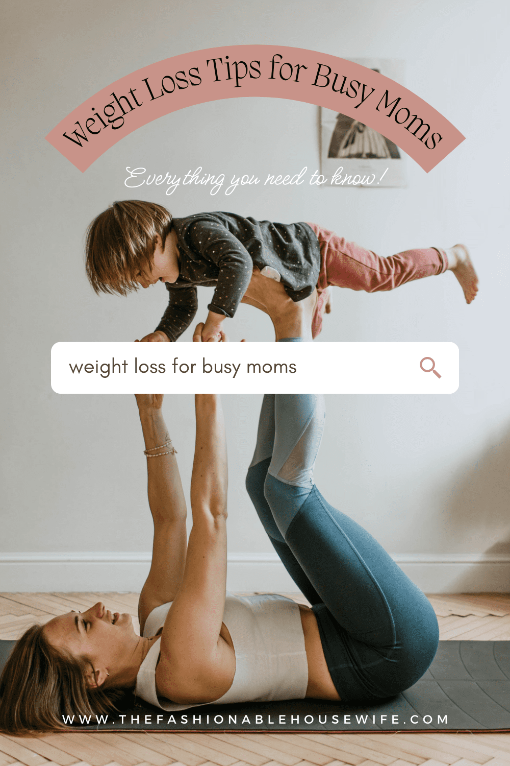 Weight Loss Tips for Busy Moms: Everything You Need To Know