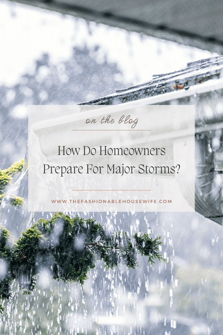 How Do Homeowners Prepare For Major Storms?