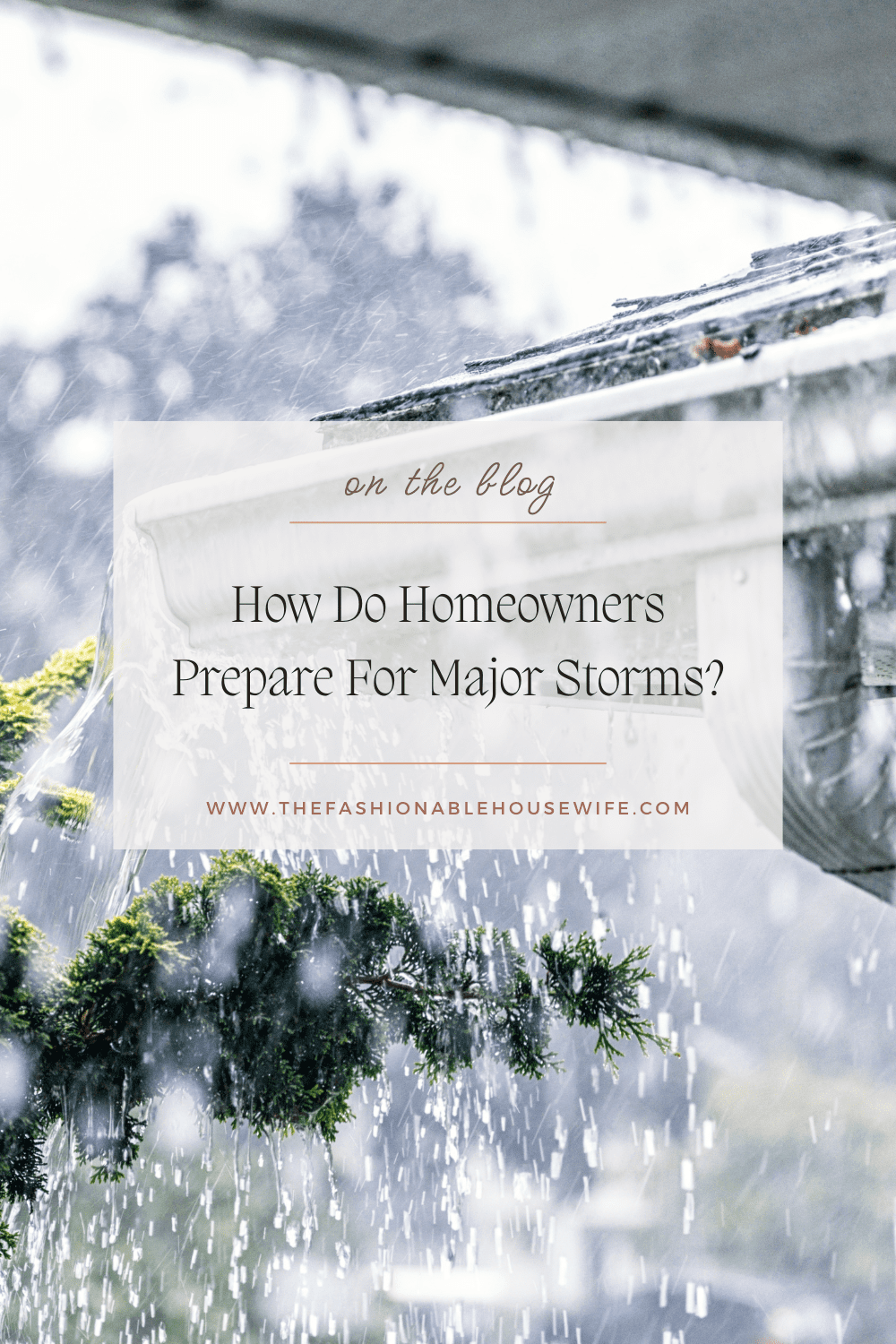 How Do Homeowners Prepare For Major Storms?